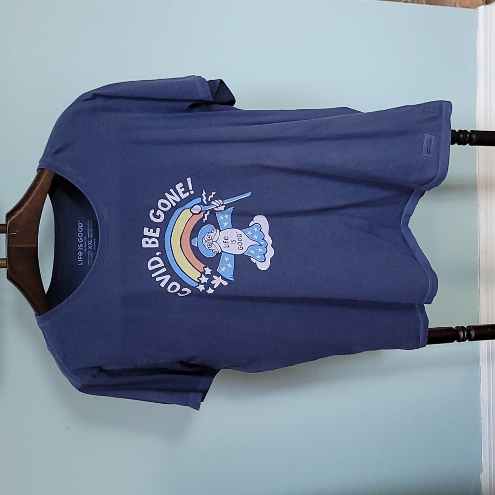 Life is Good XXL COVID BE GONE shirt, moderate wear